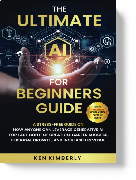 The Ultimate AI for Beginners Guide Book By Author Ken Kimberly